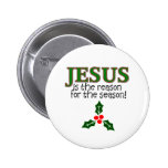 Jesus Is The Reason For The Season Pinback Buttons