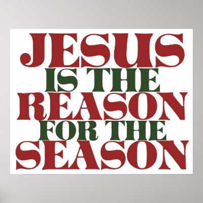 Jesus is the Reason for the Season posters