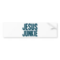Jesus Junkie bumper stickers