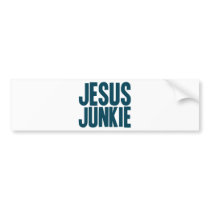 Jesus Junkie bumper stickers
