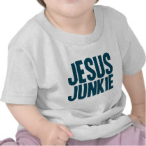 Jesus Junkie t-shirts