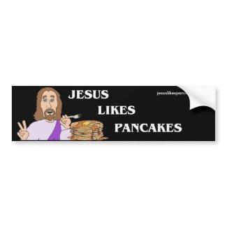 Jesus Likes Pancakes Bumper sticker bumpersticker