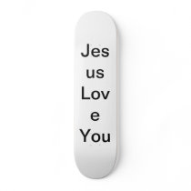 jesus love you board custom skateboard