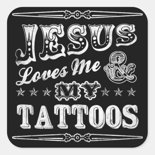 Jesus Loves Me And My Tattoos Stickers Zazzle