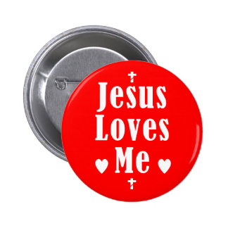 Jesus Loves Me Buttons & Pins 