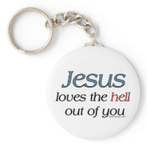 Jesus Loves The Hell Out Of You Key Chain