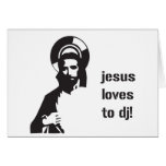 Jesus Loves To DJ - DJing Disc Jockey Music cards