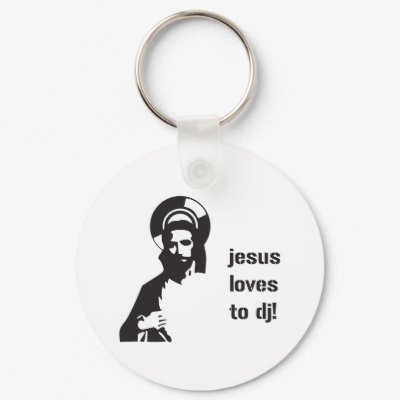 Jesus Loves To DJ - DJing Disc Jockey Music Key Chain by HOTDJGEAR
