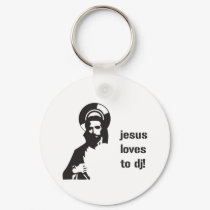 Jesus Loves To DJ - DJing Disc Jockey Music keychains