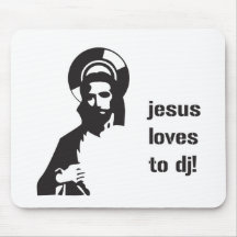 Jesus Loves To DJ - DJing Disc Jockey Music Mouse Pad
