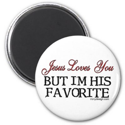 Jesus Loves You But I'm His Favorite Magnets by ironydesign