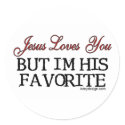 Jesus Loves You But I'm His Favorite Stickers