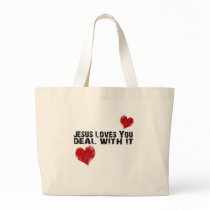 Jesus Loves You: Deal With It bags