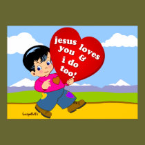 Jesus Loves You & I do too! posters