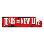 Jesus = New Life Bumper Sticker