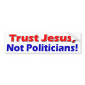 Jesus Not Politicians bumper stickers