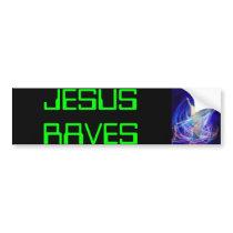 jesus rave, JESUS RAVES bumper stickers
