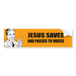 JESUS SAVES AND PASSES TO MOSES BUMPER STICKER