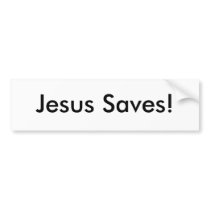 Jesus Saves! bumper stickers