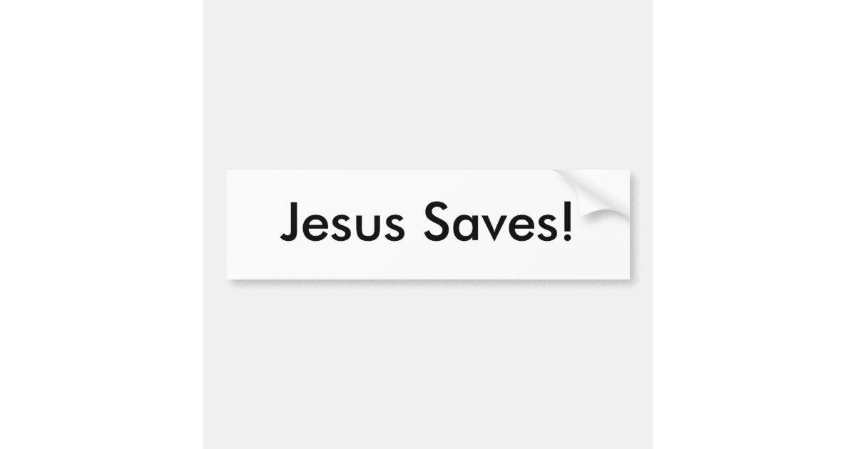 Jesus Saves! Bumper Sticker Zazzle
