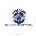 Jesus Saves - Jews Invest Wisely stickers
