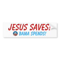 Jesus Saves! Obama Spends! Bumper Sticker bumper stickers by backitupwithfacts Jesus Saves! Obama Spends! Bumper Sticker bumper stickers