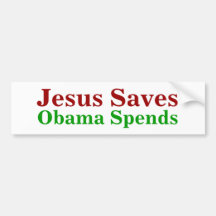 Jesus Saves Obama Spends Bumper Sticker