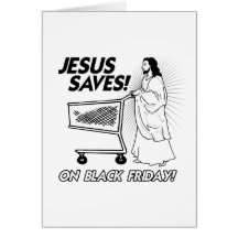JESUS SAVES ON BLACK FRIDAY -.png Greeting Cards