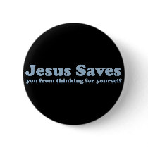 Jesus Saves Satire buttons by BoogieMonst Jesus Saves Satire buttons