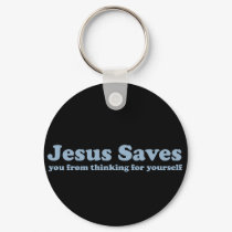 Jesus Saves Satire keychains