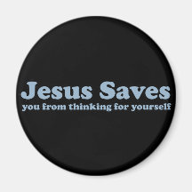 Jesus Saves Satire Refrigerator Magnet