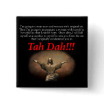 Jesus.  Tah Dah!!! Buttons