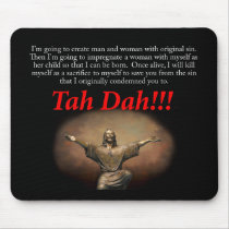 Jesus.  Tah Dah!!! Mouse Pad