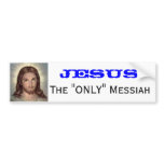 JESUS, The "ONLY" Messiah Bumper Stickers