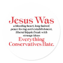 Jesus Was A Bleeding Heart Stickers