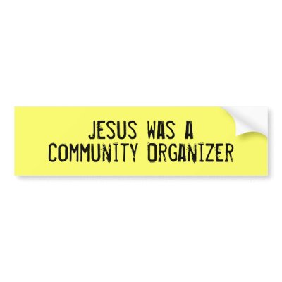 Jesus was a Community Organizer Bumper Stickers by Mastershay