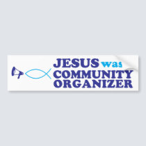 Jesus was a Community Organizer bumper stickers