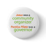 Jesus was a community organizer. pinback buttons
