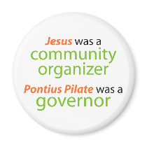 Jesus was a community organizer. magnets