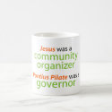 Jesus was a community organizer mugs