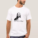 Jesus was a Liberal t-shirts