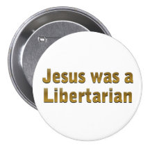 Jesus was a Libertarian Pin
