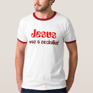 jesus was a socialist t shirt