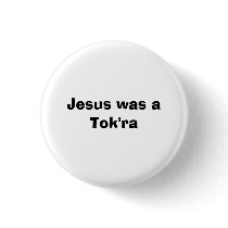 Jesus was a Tok'ra buttons