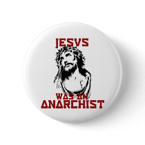 Jesus was an anarchist buttons
