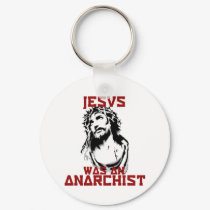 Jesus was an anarchist keychains