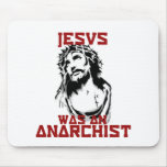 Jesus was an anarchist mouse pad