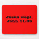 Jesus wept mousepad by Verse_Shirts Jesus wept mousepad
