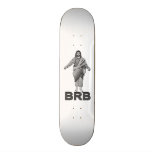 Jesus Will Be Right Back Skateboard Decks
