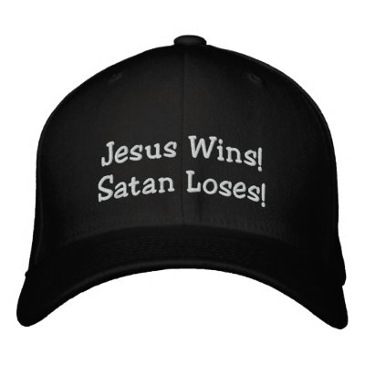 Jesus Wins!Satan Loses! Embroidered Hat by ButtonUp